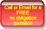Call or e-mail for a free, no obligation quotation